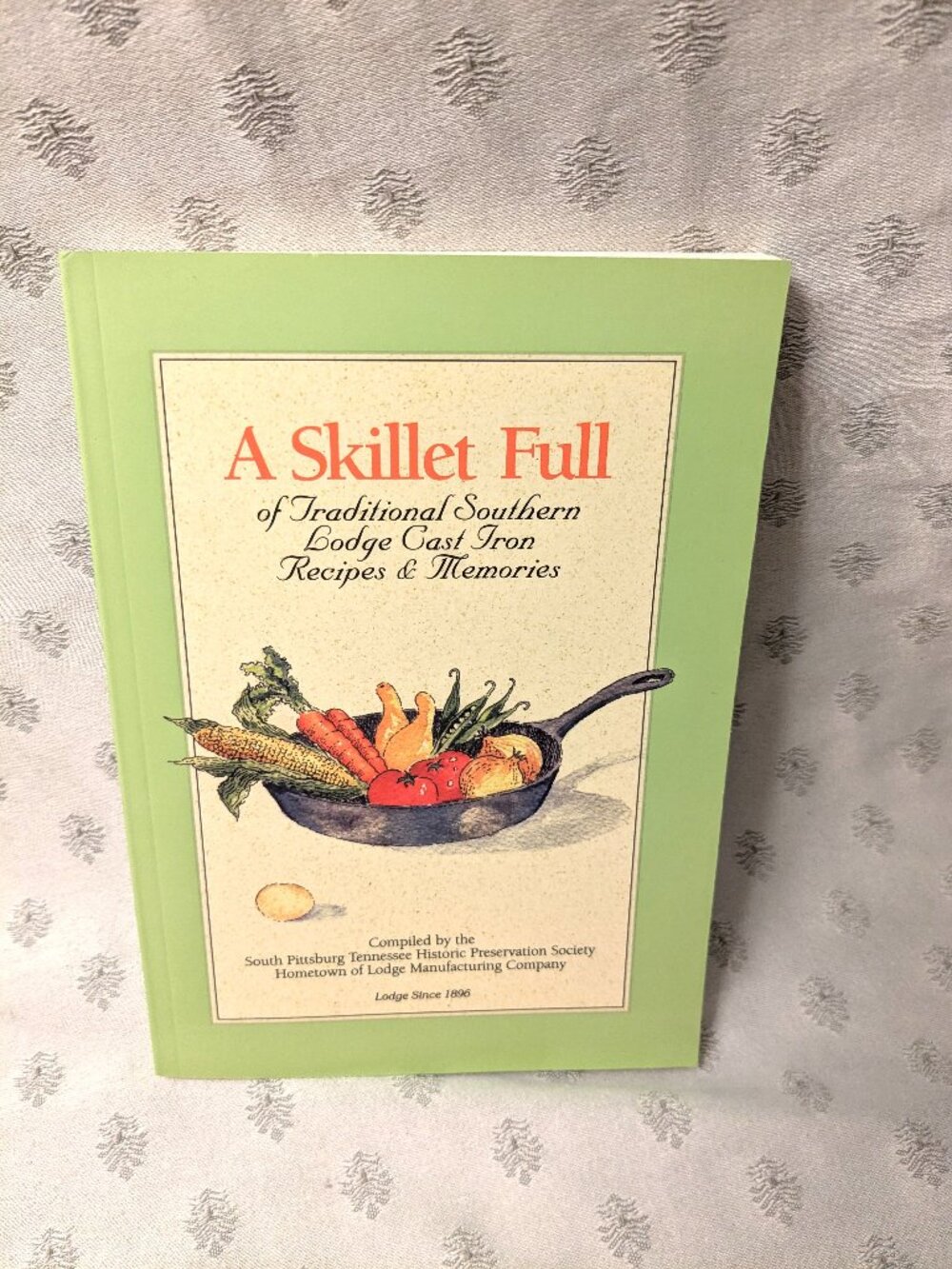 LAST CHANCE!  New! 2003 Lodge Skillet Cookbook A Skillet Full